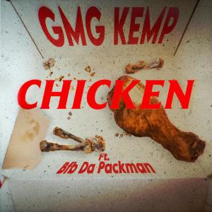 ดาวน์โหลดและฟังเพลง Chicken (feat. Bfb Da Packman) (Explicit) พร้อมเนื้อเพลงจาก GMG Kemp