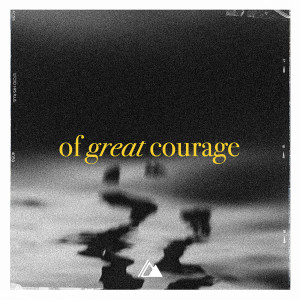 Influence Music的專輯Of Great Courage