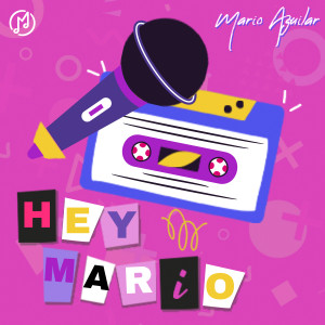 收聽Mario Aguilar的Hey Mario!歌詞歌曲