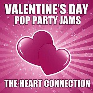 The Heart Connection的專輯Valentine's Day Pop Party Jams