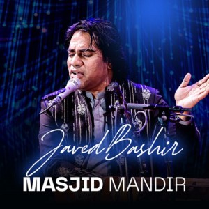 Listen to Masjid Mandir song with lyrics from Javed Bashir
