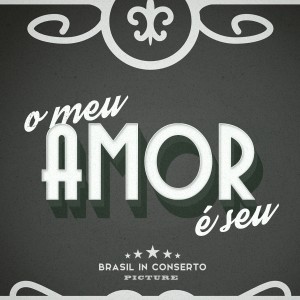 Brasil In Conserto的專輯O Meu Amor É Seu