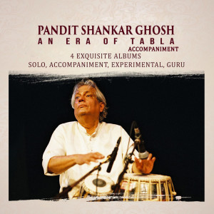 Pandit Shankar Ghosh的專輯Pandit Shankar Ghosh An Era of Tabla - Accompaniment
