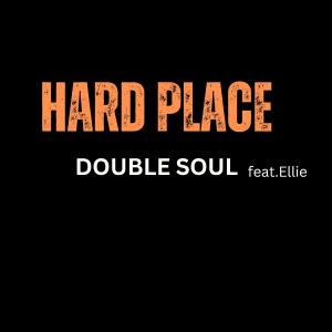 Double Soul的专辑Hard Place (feat. Ellie)