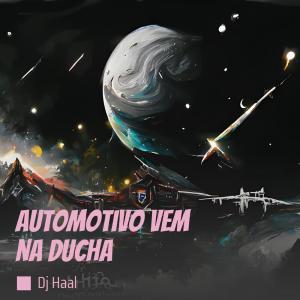 Album Automotivo Vem na Ducha (Explicit) oleh Dj Haal