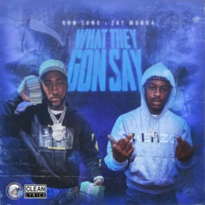 อัลบัม What They Gon Say ศิลปิน Ron SUNO