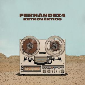 Fernandez 4的專輯Retrovértigo (Explicit)