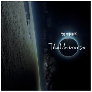 Listen to The Universe song with lyrics from For Revenge