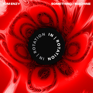 Album Something / Machine from Tom Enzy
