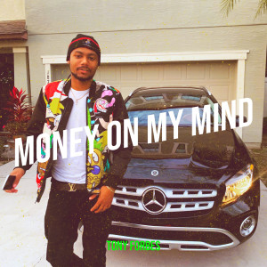Listen to Money on My Mind (Explicit) song with lyrics from Tony Forbes