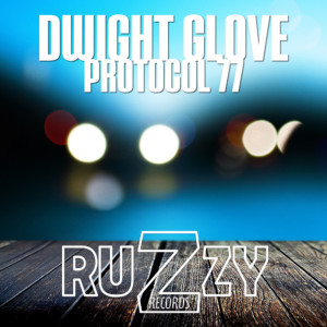 收听Dwight Glove的Protocol 77歌词歌曲