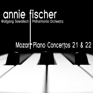 Annie Fischer的專輯Mozart: Piano Concertos No. 21 and No. 22