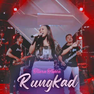 Dengarkan Rungkad lagu dari Tiara Tahta dengan lirik