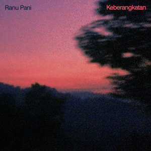 อัลบัม Keberangkatan ศิลปิน Ranu Pani