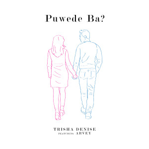 อัลบัม Puwede Ba? ศิลปิน Trisha Denise