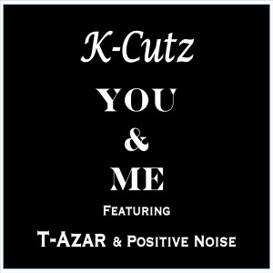 Listen to You & Me song with lyrics from K-Cutz