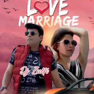 Album Love Marriage from DJ ZULFI