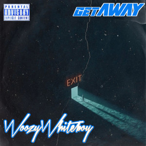 Listen to Get Away (Explicit) song with lyrics from WoozyWhiteboy