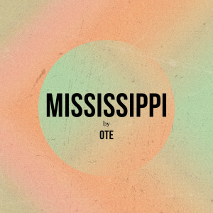 OTE的專輯Mississippi