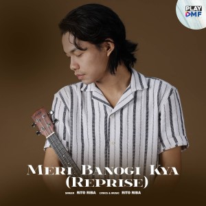 Album Meri Banogi Kya (Reprise) oleh Rito Riba