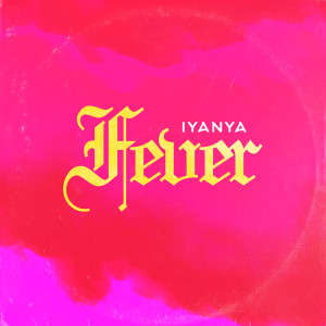 收聽Iyanya的Fever歌詞歌曲