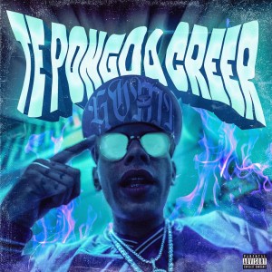 Album Te pongo a creer (Explicit) from Gomi