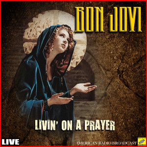 ดาวน์โหลดและฟังเพลง Livin' On A Prayer (Live) พร้อมเนื้อเพลงจาก Bon Jovi