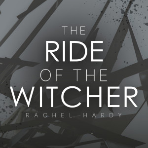 Album The Ride of the Witcher oleh Rachel Hardy
