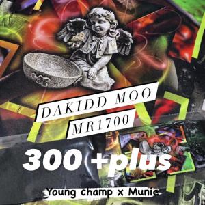 Dakidd Moo的專輯300+Plus (feat. Young Champ & Munie) (Explicit)