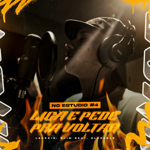 Listen to No Estudio 4 - Liga e Pede Pra Voltar song with lyrics from Leozzin