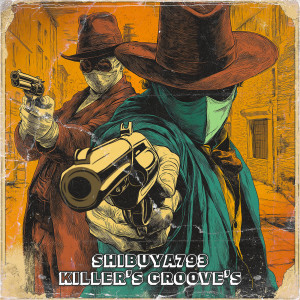 ดาวน์โหลดและฟังเพลง Killer's Groove's พร้อมเนื้อเพลงจาก Shibuya793