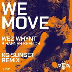 Listen to We Move (Kg Sunset Remix) song with lyrics from Wez Whynt