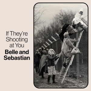 Dengarkan If They're Shooting At You lagu dari Belle & Sebastian dengan lirik