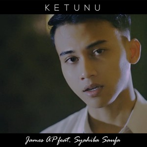 收听James AP的Ketunu歌词歌曲