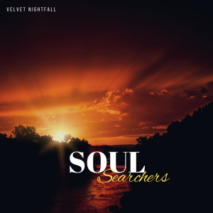 ดาวน์โหลดและฟังเพลง Velvet Nightfall พร้อมเนื้อเพลงจาก Soul Searchers