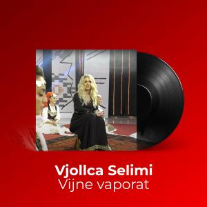 ดาวน์โหลดและฟังเพลง Vijne vaporat พร้อมเนื้อเพลงจาก Vjollca Selimi