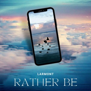 Larmont的專輯Rather Be