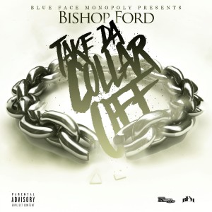 Bishop Ford的專輯Take da Collar Off (Explicit)