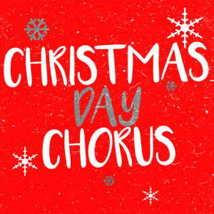 Christmas Chorus的專輯Christmas Day Chorus