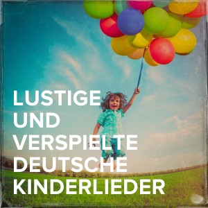 Album Lustige und verspielte deutsche Kinderlieder oleh Kinderlieder