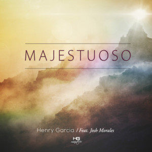 收聽Henry Garcia的Majestuoso歌詞歌曲