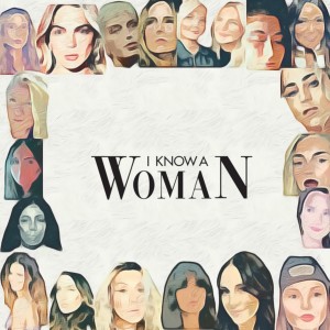 ดาวน์โหลดและฟังเพลง I Know A Woman (feat. Anna Rose, Twinnie, Louisa, Plant, Tigirlily, Corrina, Wendy Moten, Julia Cole, bshp, Bianca Rose, Kelsey Gill, Parker McKay, Alyssa Bonagura, Summer Overstreet, Victoria Bigelow, Kelleigh Bannen & Shelly Fairchild) พร้อมเนื้อเพลงจาก I KNOW A WOMAN
