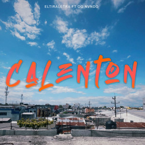 Album Calenton (Explicit) oleh Eltiraletra