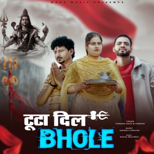 Listen to Tuta Dil Bhole song with lyrics from Farmani Naaz