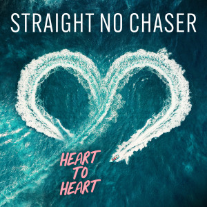 Straight No Chaser的專輯Heart to Heart