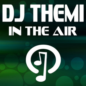 收聽DJ Themi的In the Air (Extended Mix)歌詞歌曲