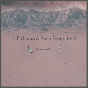 Dengarkan Menem Ya Sen lagu dari Lil Orxan dengan lirik