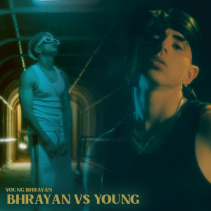 收聽Young Bhrayan的Bhrayan vs Young歌詞歌曲