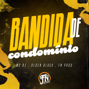ดาวน์โหลดและฟังเพลง Bandida de Condomínio (Explicit) พร้อมเนื้อเพลงจาก MC R1