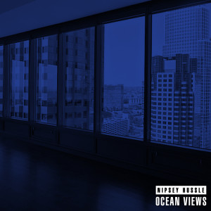 Listen to Ocean Views (Explicit) song with lyrics from Nipsey Hussle